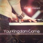 Your Kingdom Come (Prophetic Music CD) by Kathryn Marquis